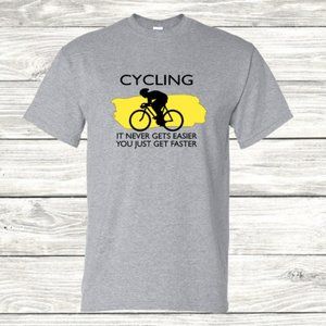 Cycling - It Never Gets Easier, You Just Get Faster Custom T-shirt